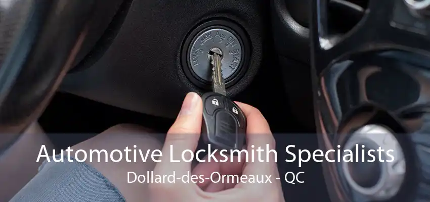 Automotive Locksmith Specialists Dollard-des-Ormeaux - QC