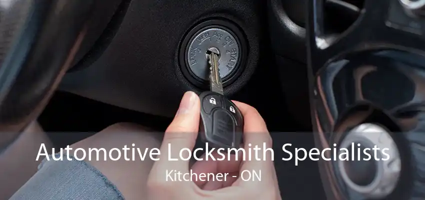 Automotive Locksmith Specialists Kitchener - ON