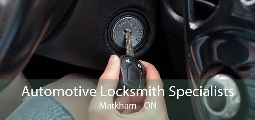 Automotive Locksmith Specialists Markham - ON