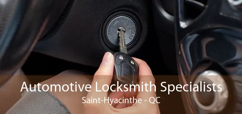 Automotive Locksmith Specialists Saint-Hyacinthe - QC