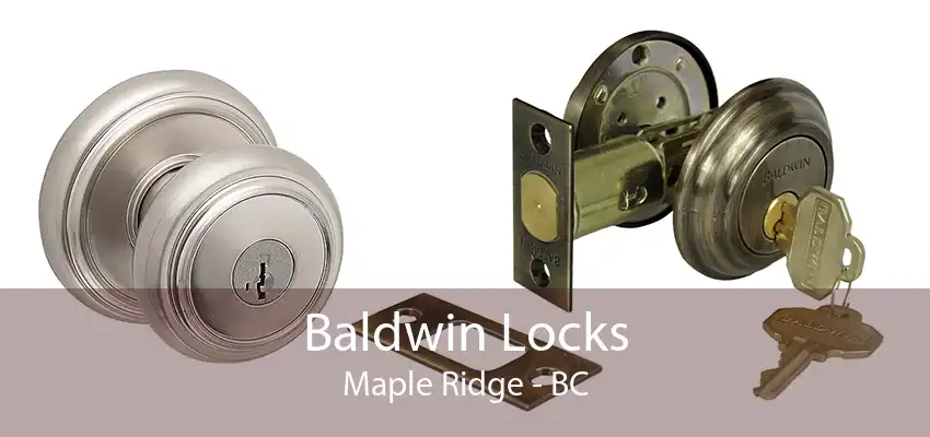 Baldwin Locks Maple Ridge - BC