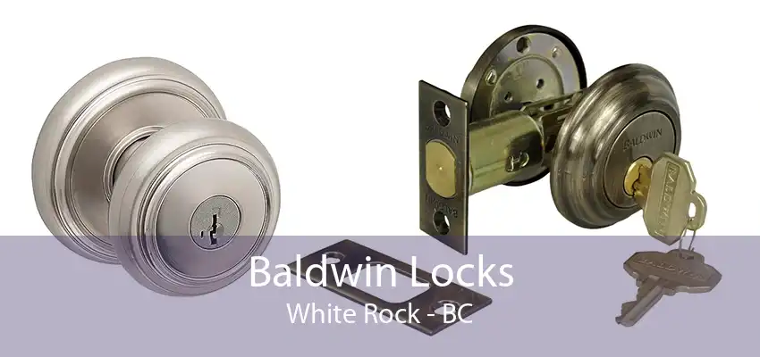 Baldwin Locks White Rock - BC