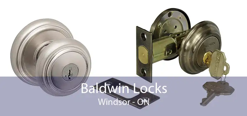 Baldwin Locks Windsor - ON