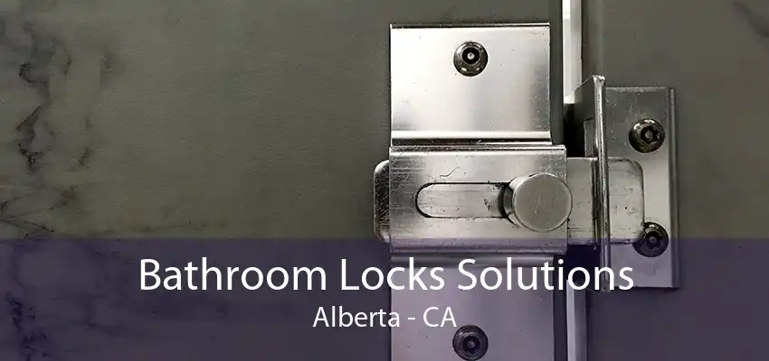 Bathroom Locks Solutions Alberta - CA