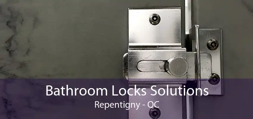 Bathroom Locks Solutions Repentigny - QC