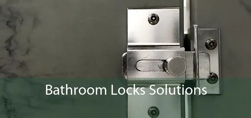 Bathroom Locks Solutions 