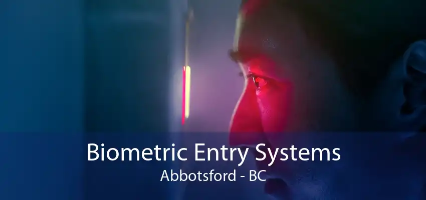 Biometric Entry Systems Abbotsford - BC