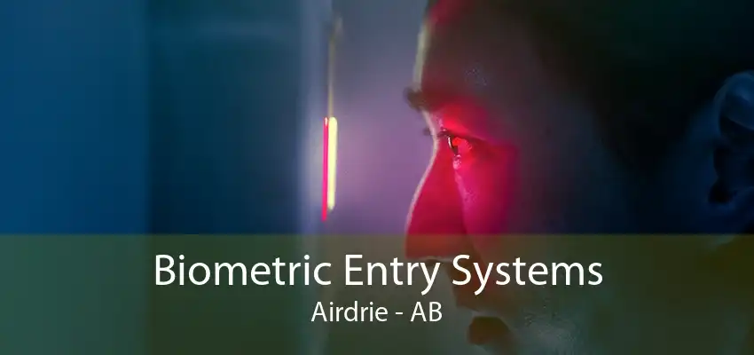 Biometric Entry Systems Airdrie - AB