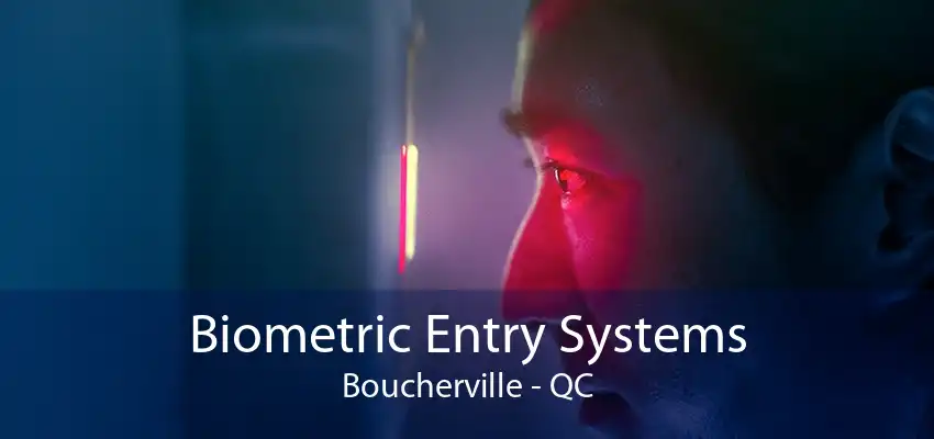 Biometric Entry Systems Boucherville - QC