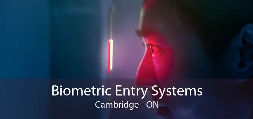 Biometric Entry Systems Cambridge - ON