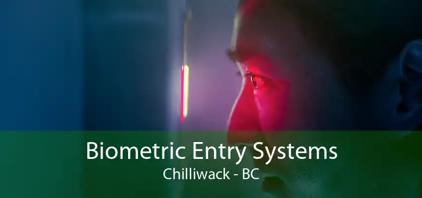 Biometric Entry Systems Chilliwack - BC