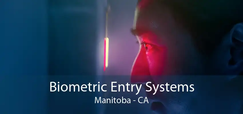 Biometric Entry Systems Manitoba - CA