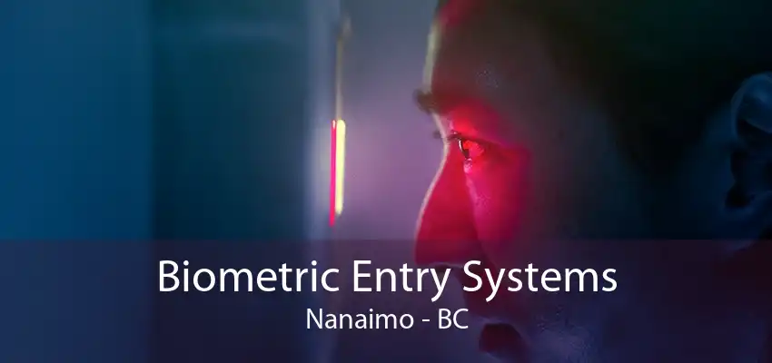 Biometric Entry Systems Nanaimo - BC