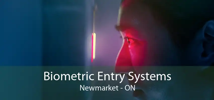 Biometric Entry Systems Newmarket - ON