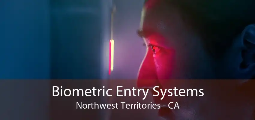 Biometric Entry Systems Northwest Territories - CA