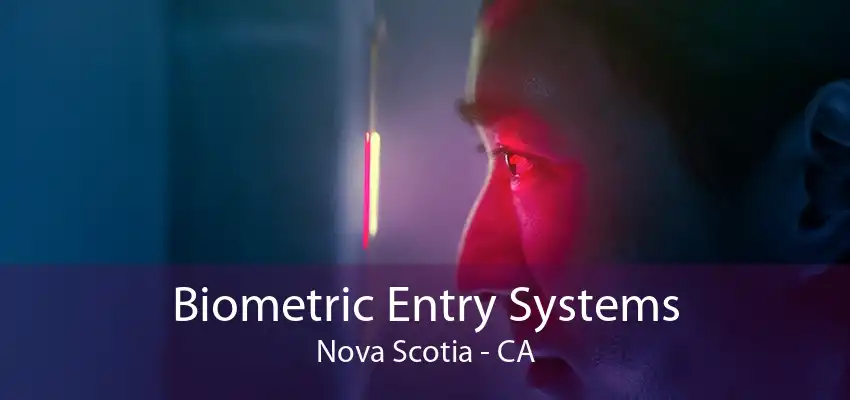 Biometric Entry Systems Nova Scotia - CA