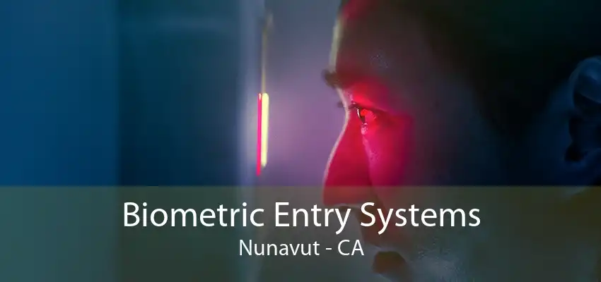 Biometric Entry Systems Nunavut - CA