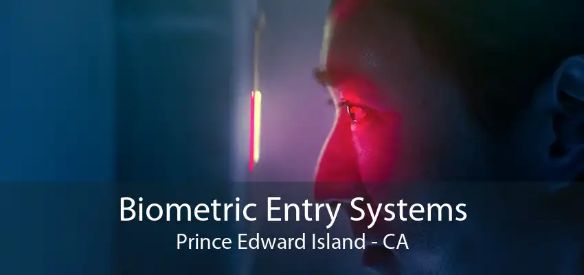 Biometric Entry Systems Prince Edward Island - CA