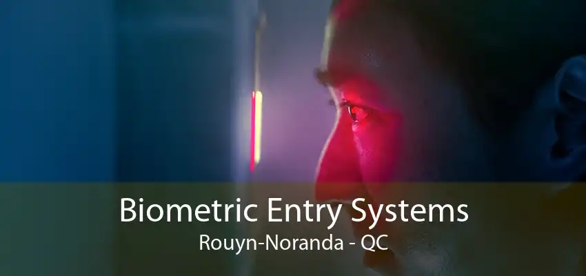 Biometric Entry Systems Rouyn-Noranda - QC