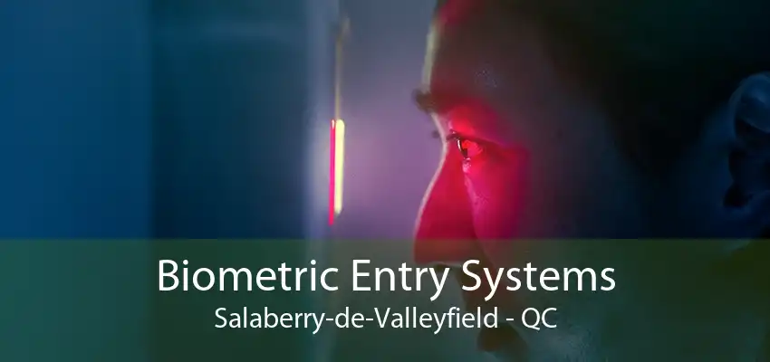 Biometric Entry Systems Salaberry-de-Valleyfield - QC