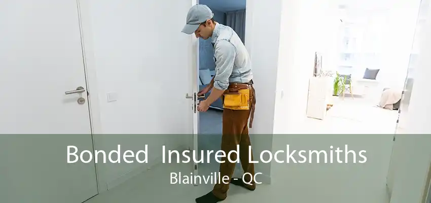 Bonded  Insured Locksmiths Blainville - QC