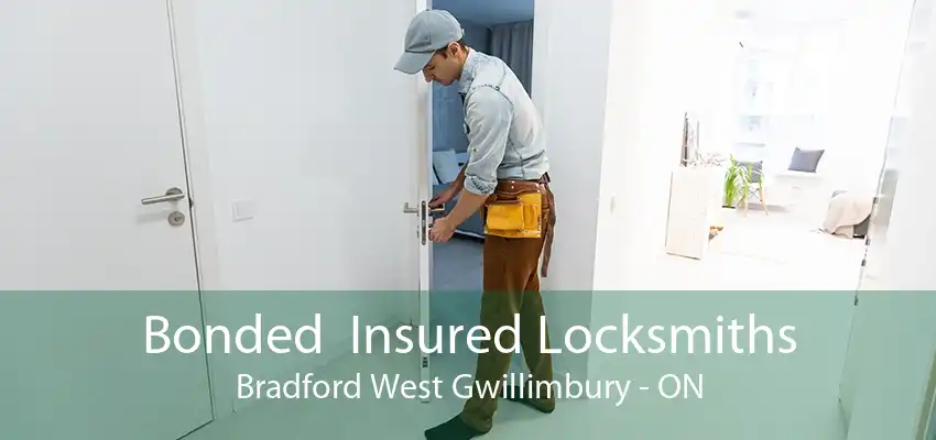 Bonded  Insured Locksmiths Bradford West Gwillimbury - ON