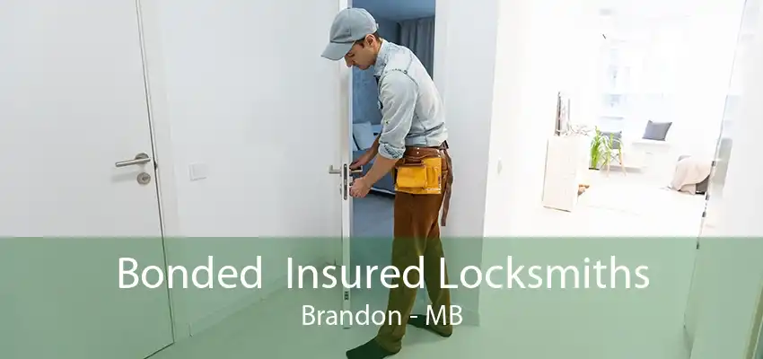 Bonded  Insured Locksmiths Brandon - MB