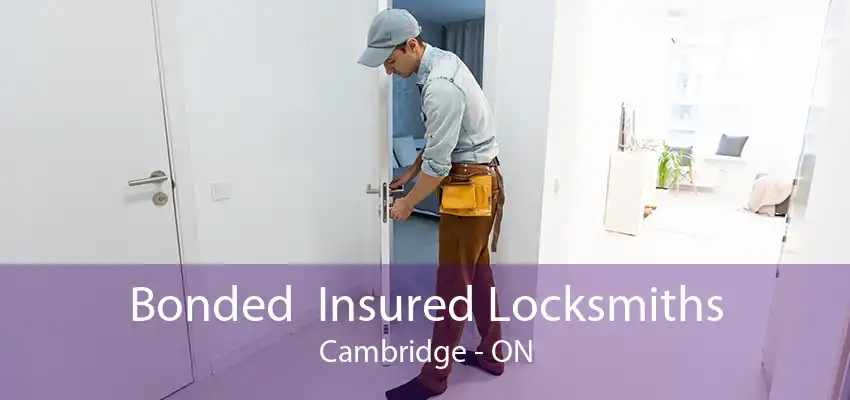 Bonded  Insured Locksmiths Cambridge - ON