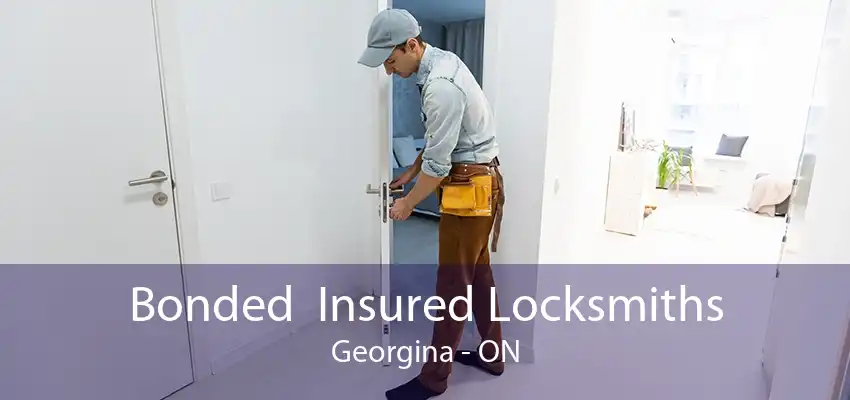 Bonded  Insured Locksmiths Georgina - ON