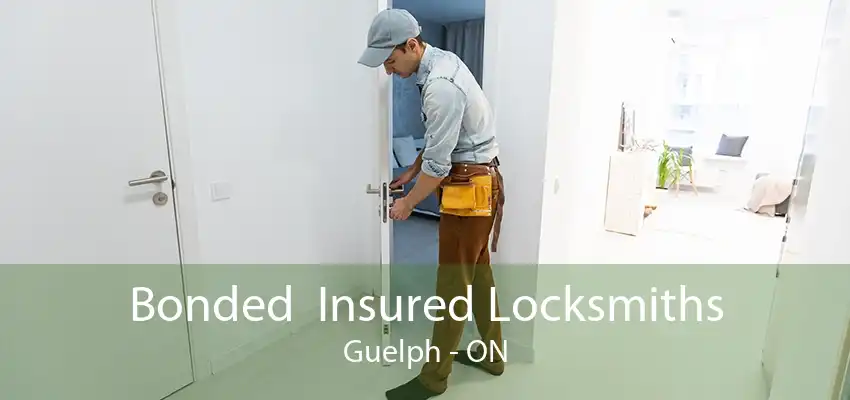 Bonded  Insured Locksmiths Guelph - ON