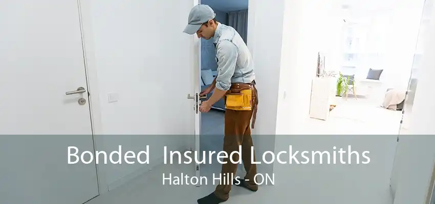 Bonded  Insured Locksmiths Halton Hills - ON