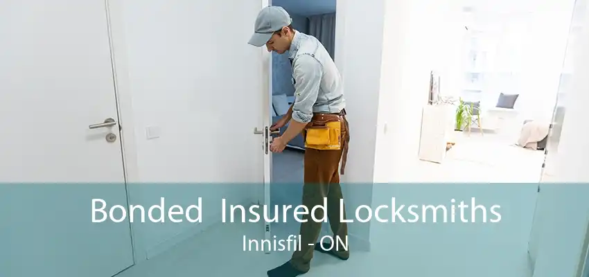 Bonded  Insured Locksmiths Innisfil - ON