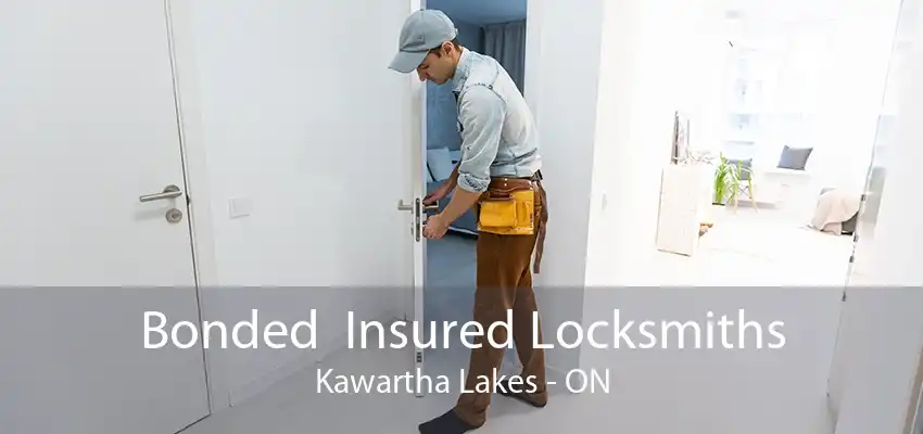 Bonded  Insured Locksmiths Kawartha Lakes - ON