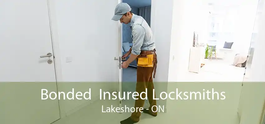 Bonded  Insured Locksmiths Lakeshore - ON