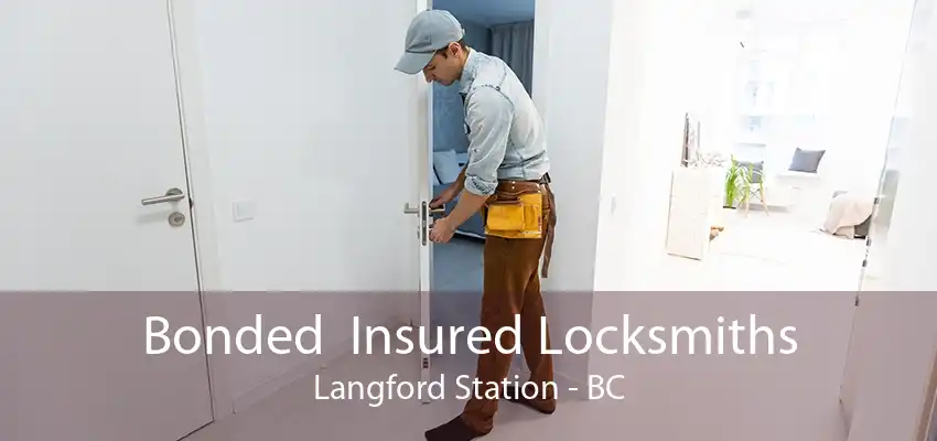 Bonded  Insured Locksmiths Langford Station - BC