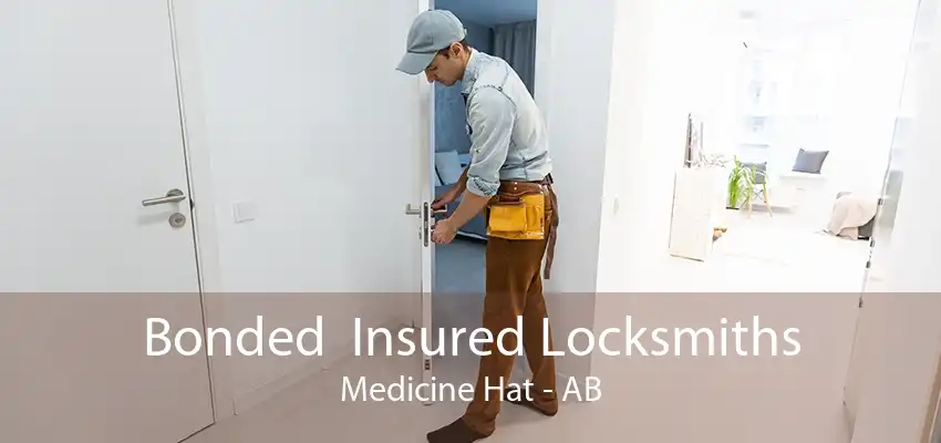 Bonded  Insured Locksmiths Medicine Hat - AB