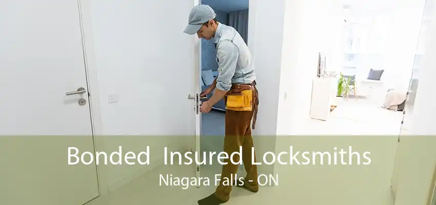 Bonded  Insured Locksmiths Niagara Falls - ON