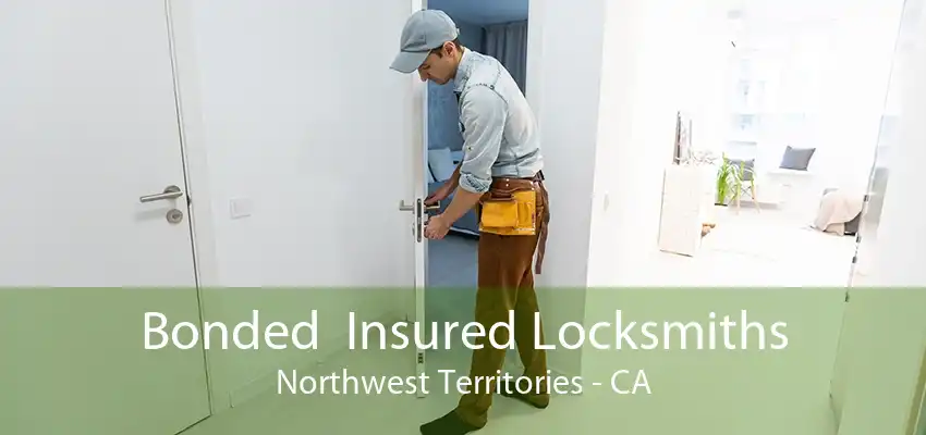 Bonded  Insured Locksmiths Northwest Territories - CA