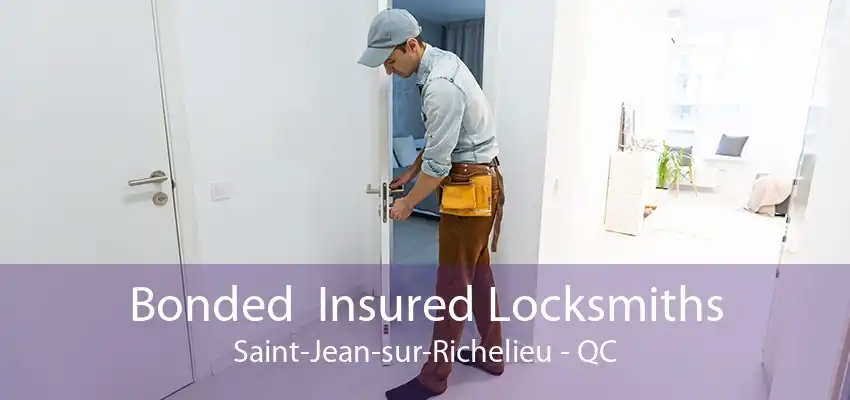 Bonded  Insured Locksmiths Saint-Jean-sur-Richelieu - QC