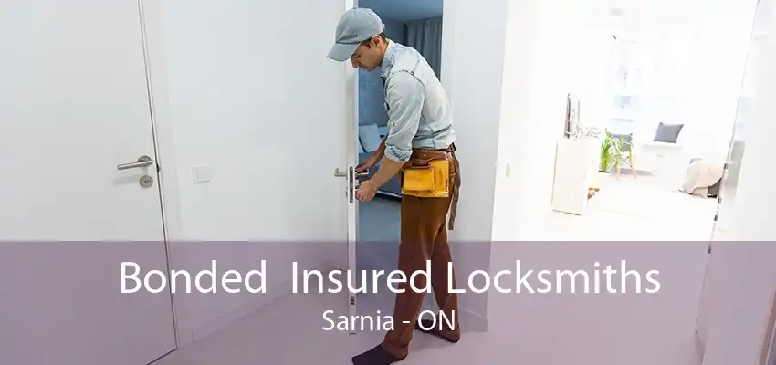 Bonded  Insured Locksmiths Sarnia - ON