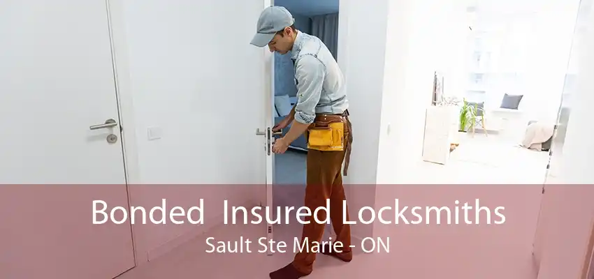 Bonded  Insured Locksmiths Sault Ste Marie - ON