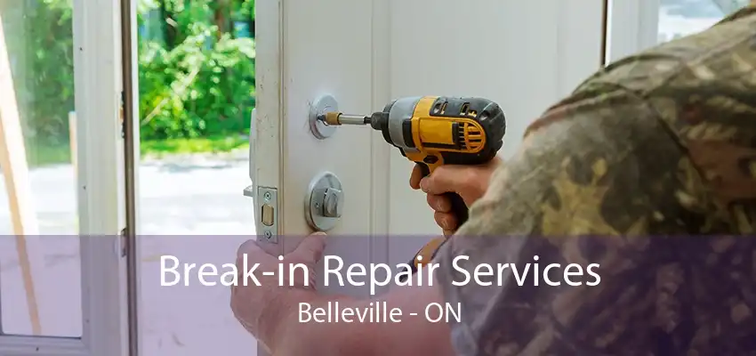 Break-in Repair Services Belleville - ON