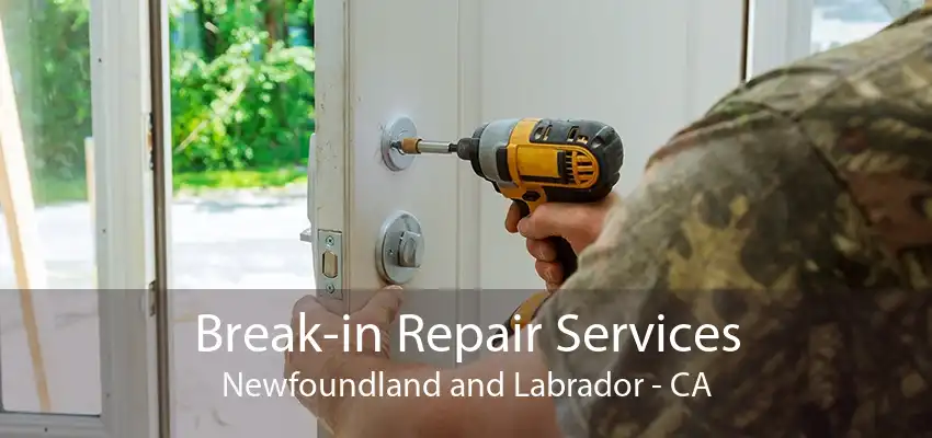 Break-in Repair Services Newfoundland and Labrador - CA