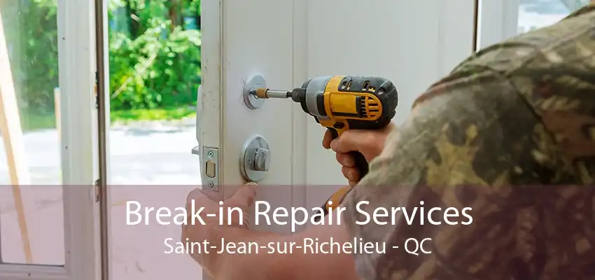 Break-in Repair Services Saint-Jean-sur-Richelieu - QC