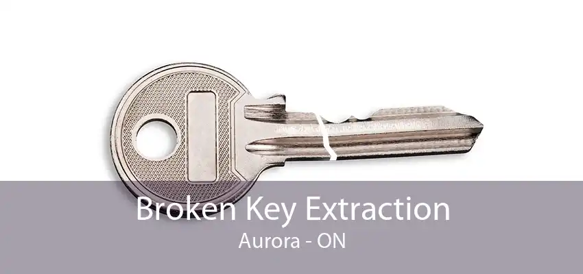 Broken Key Extraction Aurora - ON