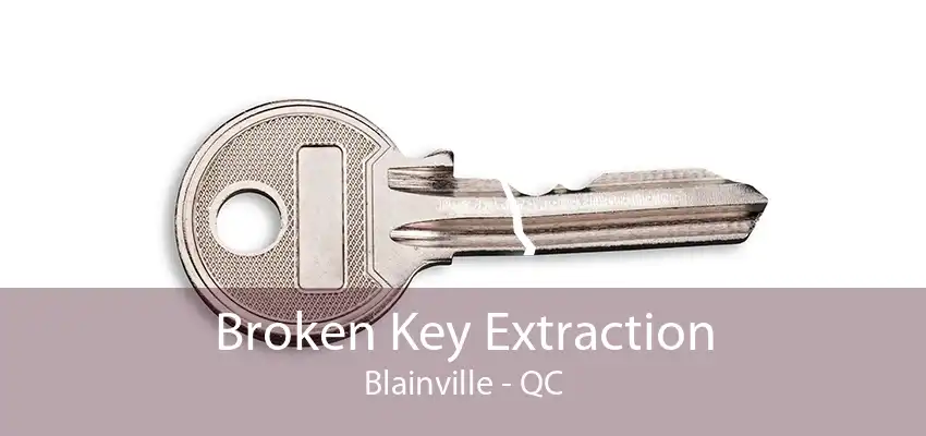 Broken Key Extraction Blainville - QC