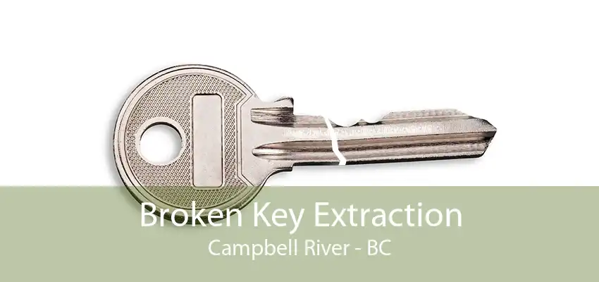 Broken Key Extraction Campbell River - BC