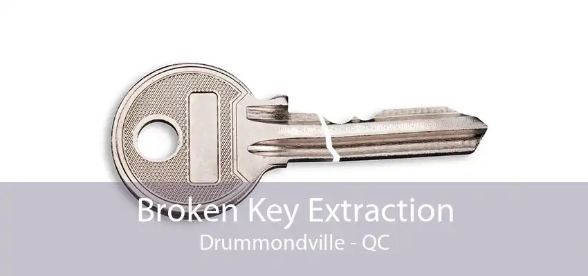 Broken Key Extraction Drummondville - QC