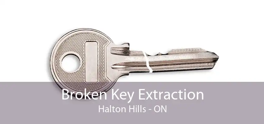 Broken Key Extraction Halton Hills - ON