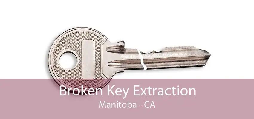 Broken Key Extraction Manitoba - CA